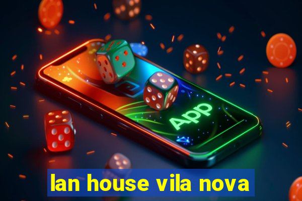 lan house vila nova